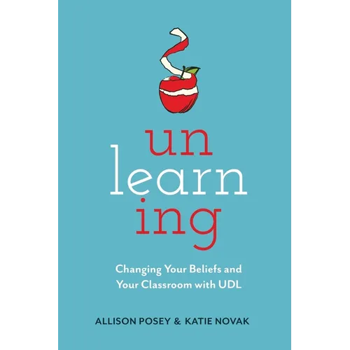 Unlearning: Changing Your Beliefs and Your Classroom with UDL - Paperback