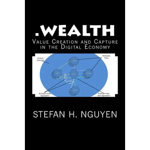 .wealth: Value Creation and Capture in the Digital Economy - Paperback