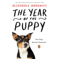 The Year of the Puppy: How Dogs Become Themselves - Paperback