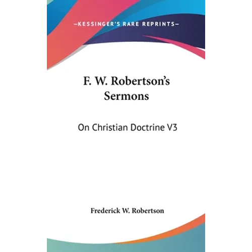 F. W. Robertson's Sermons: On Christian Doctrine V3 - Hardcover