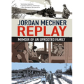 Replay: Memoir of an Uprooted Family - Hardcover