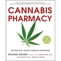 Cannabis Pharmacy: The Practical Guide to Medical Marijuana - Paperback