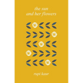 The Sun and Her Flowers - Hardcover
