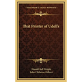 That Printer of Udell's - Hardcover