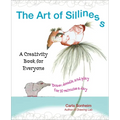 The Art of Silliness: A Creativity Book for Everyone - Paperback