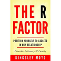 The R Factor: Position Yourself To Succeed In Any Relationship - Paperback