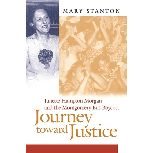 Journey Toward Justice: Juliette Hampton Morgan and the Montgomery Bus Boycott - Paperback