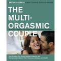 The Multi-Orgasmic Couple: Sexual Secrets Every Couple Should Know - Paperback