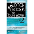 Audition Monologues for Young Women #2: More Contemporary Auditions for Aspiring Actresses - Hardcover