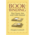 Bookbinding: The Classic Arts and Crafts Manual - Paperback