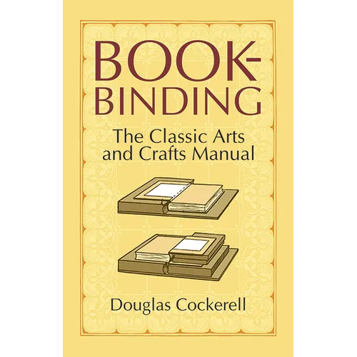 Bookbinding: The Classic Arts and Crafts Manual - Paperback
