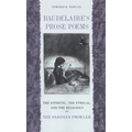 Baudelaire's Prose Poems: The Esthetic, the Ethical, and the Religious in the Parisian Prowler - Paperback