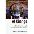 Thresholds of Change: The Way through Transformational Times - Paperback