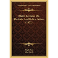 Blair's Lectures On Rhetoric And Belles-Letters (1822) - Paperback