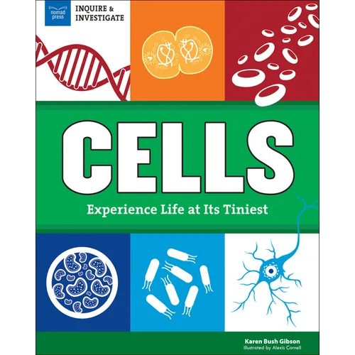 Cells: Experience Life at Its Tiniest - Paperback