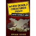 When Deadly Creatures Fight - Who Would Win? - Paperback
