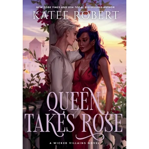 Queen Takes Rose: A Dark Fairy Tale Romance - Hardcover