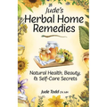 Jude's Herbal Home Remedies: Natural Health, Beauty & Self-Care Secrets - Paperback