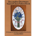 Decorative Doorways Stained Glass Pattern Book: 151 Designs for Sidelights, Fanlights, Transoms, Etc. - Paperback