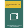 A Notebook of the Old West - Paperback
