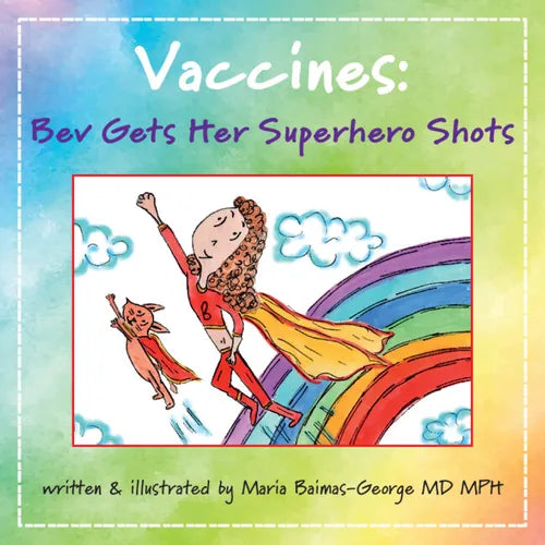 Vaccines: Bev Gets Her Superhero Shots - Paperback