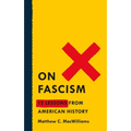 On Fascism: 12 Lessons from American History - Paperback