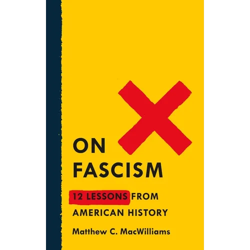 On Fascism: 12 Lessons from American History - Paperback