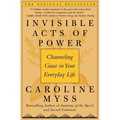 Invisible Acts of Power: Channeling Grace in Your Everyday Life - Paperback