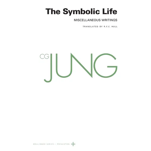 Collected Works of C. G. Jung, Volume 18: The Symbolic Life: Miscellaneous Writings - Paperback