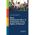 A Study Guide for Mary Wollstonecraft's "A Vindication of the Rights of Woman" - Paperback
