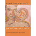 The Mother/Child Papers: With a New Preface by the Author - Paperback