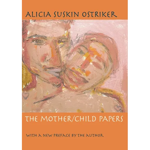 The Mother/Child Papers: With a New Preface by the Author - Paperback