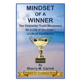 Mindset of a Winner: The Character Traits Necessary for a Life of Success - a Life of Excellence - Paperback