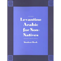 Levantine Arabic for Non-Natives: A Proficiency-Oriented Approach: Student Book - Paperback