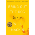 Bring Out the Dog: Stories - Paperback