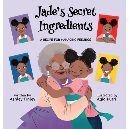 Jade's Secret Ingredients: A Recipe for Managing Feelings - Hardcover
