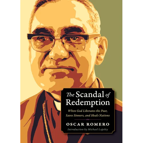 The Scandal of Redemption: When God Liberates the Poor, Saves Sinners, and Heals Nations - Paperback