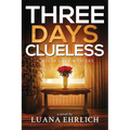 Three Days Clueless: A Mylas Grey Mystery - Paperback