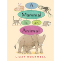 A Mammal Is an Animal - Hardcover