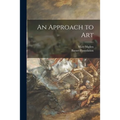An Approach to Art - Paperback