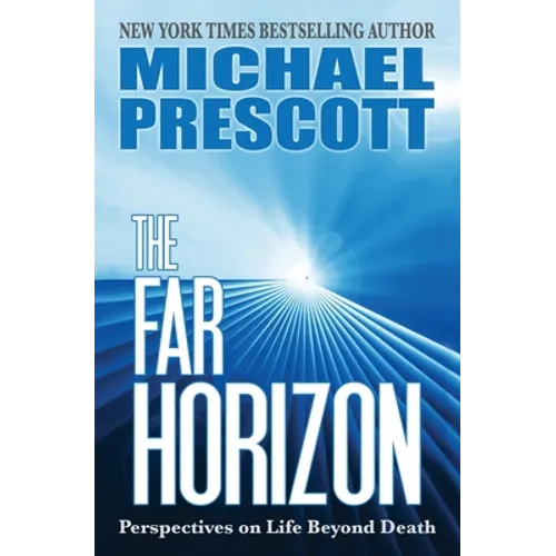 The Far Horizon: Perspectives on Life Beyond Death - Paperback