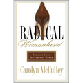 Radical Womanhood: Feminine Faith in a Feminist World - Paperback