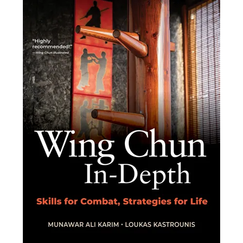 Wing Chun In-Depth: Skills for Combat, Strategies for Life - Paperback