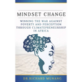 Mindset Change: Winning the war against poverty and perception through climatepreneurship in Africa - Hardcover