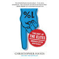 Twilight of the Elites: America After Meritocracy - Paperback