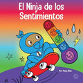 El Ninja de los Sentimientos: Un libro infantil social y emocional sobre emociones y sentimientos: tristeza, ira, ansiedad - Paperback