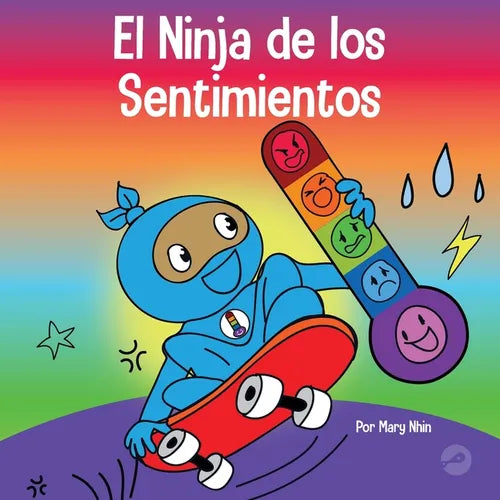 El Ninja de los Sentimientos: Un libro infantil social y emocional sobre emociones y sentimientos: tristeza, ira, ansiedad - Paperback