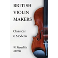 British Violin Makers - Classical and Modern - Paperback