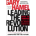 Leading the Revolution: How to Thrive in Turbulent Times by Making Innovation a Way of Life - Paperback