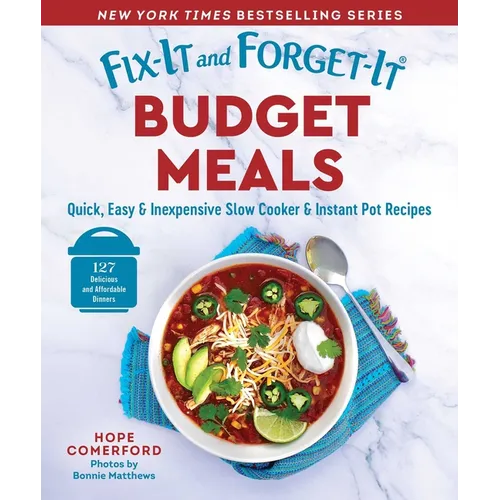 Fix-It and Forget-It Budget Meals: Quick, Easy & Inexpensive Slow Cooker & Instant Pot Recipes - Paperback